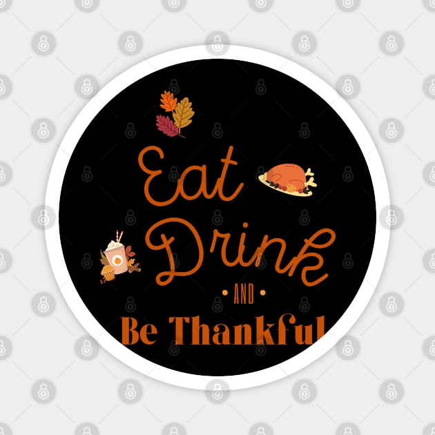 Eat Drink & Be thankful Magnet by tempura